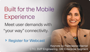 Built for the Mobile Experience. Meet user demands with your way connectivity. Register for Webcast. 